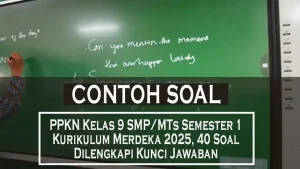 Contoh Soal PPKN Kelas 9 SMP MTs Semester 1 Kurikulum Merdeka 2025 40