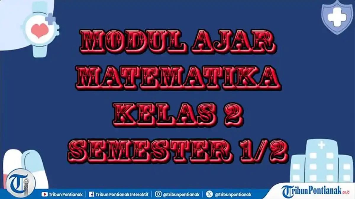 Modul Ajar Matematika Kelas 2 Lengkap Semester 1 dan 2 hingga Waktu
